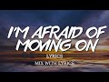 I’m afraid of moving on (mix with lyrics) Easy lyrics | Pop Karaoke