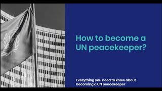 How to become a UN peacekeeper | Join UN peacekeepers mission