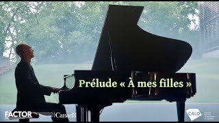 Claude CHAMPAGNE ◆ Prélude « À mes filles » (vidéo officielle) ◆ Album Montréal Musica