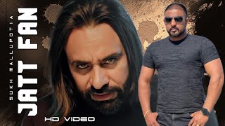 Jatt Fan ( HD Video) | Sukh Mallupotia | Love Gill | Latest Punjabi Song 2022 | Babbu Maan Birthday