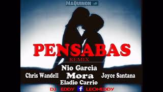 Pensabas Remix - Mora Ft Nio Garcia , Eladio Carrion , Chris Wandell  y Joyce Santana