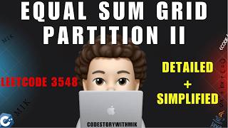 Equal Sum Grid Partition II | Detailed | Simplified Approach | Leetcode 3548 | codestorywithMIK