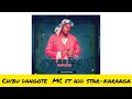 chibu dangote MC ft add star-karanga maratane fully audio ♥