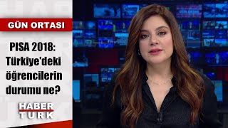 PISA 2018: Türkiye'deki öğrencilerin durumu ne? | Gün Ortası - 3 Aralık 2019