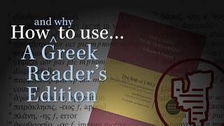 How (and why) to ... use a Greek Reader's Edition