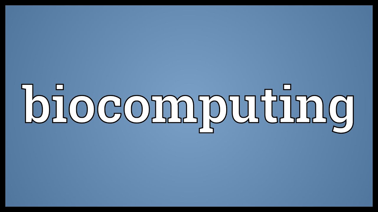 Biocomputing Meaning Youtube