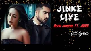 JINKE LIYE/ NEHA KAKKAR FT. JAANI Full song with lyrics