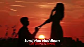Suraj Hua Maddham lofi (Slowed & Reverb) | Old is gold | #sonunigam #alkayagnik #sandeshshandilya