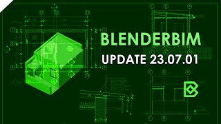 BlenderBim Addon Update - 23.07.01 - Overview \u0026 Demonstration