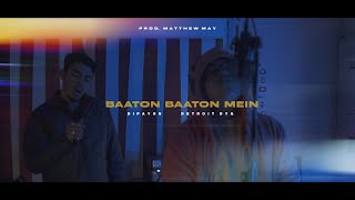 Dipayon \u0026 DETROIT DYG - BAATON BAATON MEIN | Prod. By Matthew May | Official Music Video |