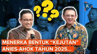 Menanti Kejutan yang Mau Dihadirkan Anies-Ahok di 2025, Apa Bentuknya?