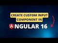 How to create custom input component in Angular 16?