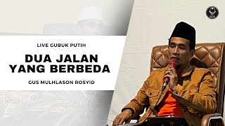 Live Gubuk Putih ( Dua Jalan Yang Berbeda )