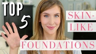 FOUNDATION THAT LOOKS LIKE SKIN | TOP 5 SKIN-LIKE FOUNDATIONS