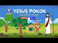 Yesus Pokok | Lagu Sekolah Minggu | lirik dan lagu