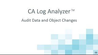 CA Log AnalyzerTM Audit Data and Object Changes