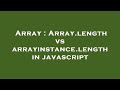 Array : Array.length vs arrayinstance.length in javascript