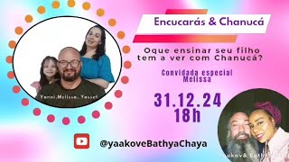 Encucarás  \u0026 Chanucá - Um aprendizado com a Melissa , Nossa convidada especial!