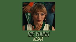 Kesha - Die Young (Sped Up)