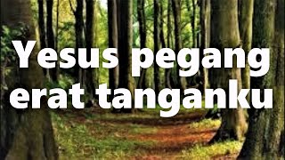 Yesus pegang erat tanganku || Lagu Rohani Kristen - Official Music Video