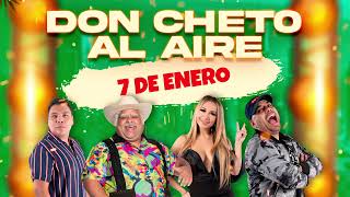 Show del 7 de Enero 2025 Don Cheto Al Aire | La Que Buena