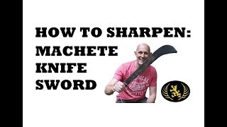 How To Sharpen A Machete, Knife or Sword