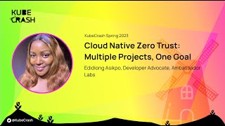 Cloud Native Zero Trust: Multiple Projects, One Goal