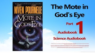 The Mote in God's Eye - Larry Niven and Jerry Pournelle - Audiobook ( Part 1) | Scifi Audiobook