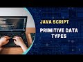 JavaScript Tutorial for Beginners: Learn Primitive data types - 3
