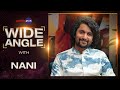 Nani Interview With Baradwaj Rangan | Wide Angle | #dasara | #keerthysuresh | #srikanthodela