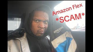 Amazon Flex: is A BIG *SCAM*