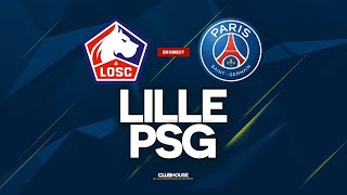 🔴 LILLE - PSG // ClubHouse ( losc vs paris )
