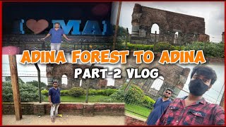 Adina Forest to Adina Vlog || Part-2 Vlogs || Malda Adina Vlogs |Vloging videos |@Familyvlogssahadeb