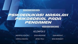 PSIKOEDUKASI MASALAH PSIKOSOSIAL PADA PENGAMEN ASESMEN KOMUNITAS D KELOMPOK 2