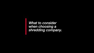 What to consider when choosing a shredding company?