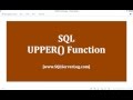 37 - SQL UPPER() Function - Learn SQL from www.SQLServerLog.com [HD]