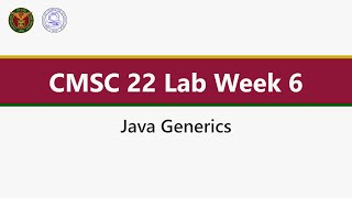 CMSC 22 Lab Week 6 - Java Generics, ArrayList & HashMap