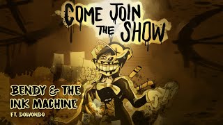 BENDY SONG ▶️ Come and Join the Show (Ft. Dolvondo)