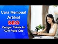 Cara Membuat Artikel Seo Friendly Berkualitas 2022 | Teknik Menulis Artikel Blogger Auto Page One