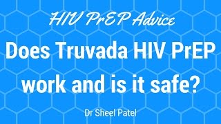 HIV PrEP advice: Does Truvada HIV PrEP work and is it safe?