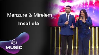 Mənzurə Musayeva \u0026 Mirələm Mürsəlli - İnsaf elə