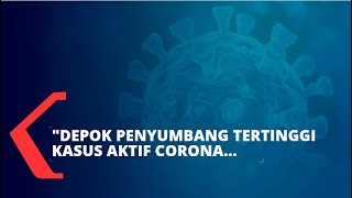 Satgas Covid-19: Depok Penyumbang Tertinggi Kasus Aktif Corona