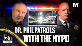 Dr. Phil's Shocking NYPD Ride Along: Crime, Chaos, and Courage | Dr. Phil Primet