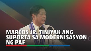 Marcos Jr. tiniyak ang suporta sa modernisasyon ng PAF | ABS-CBN News