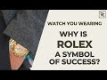 Why is Rolex Considered a Symbol of Success? | Watch You Wearing