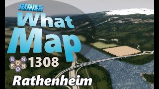 #CitiesSkylines - What Map - Map Review 1308 - Rathenheim