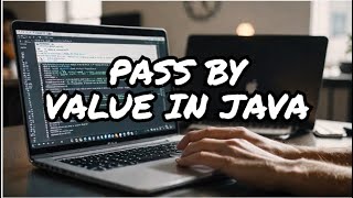 Pass by Value in Java Explained 🔥 | Java Primitives vs Objects Behavior