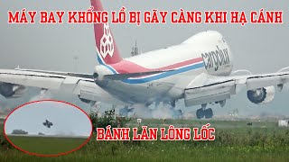 Khoảnh khắc chiếc máy bay khổng lồ 747 Cargolux gãy càng khi hạ cánh khẩn cấp.