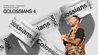 Colossians 4 - Pastor Andrew Damazio