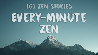 [101 Zen Stories) #35 - Every Minute Zen